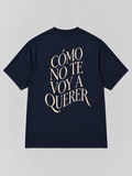 Camiseta Cómo no te voy a querer